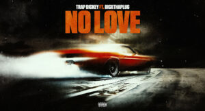 Trap Dickey - No Love