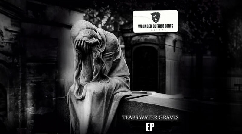 Wounded Buffalo Beats - Tears Water Graves EP