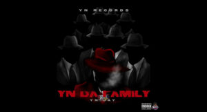 YN Jay & YN Records - YN Da Family