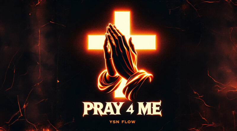 YSN Flow - Pray 4 Me