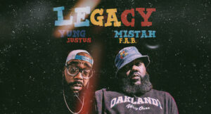 Yung Justus & Mistah F.A.B. - Legacy