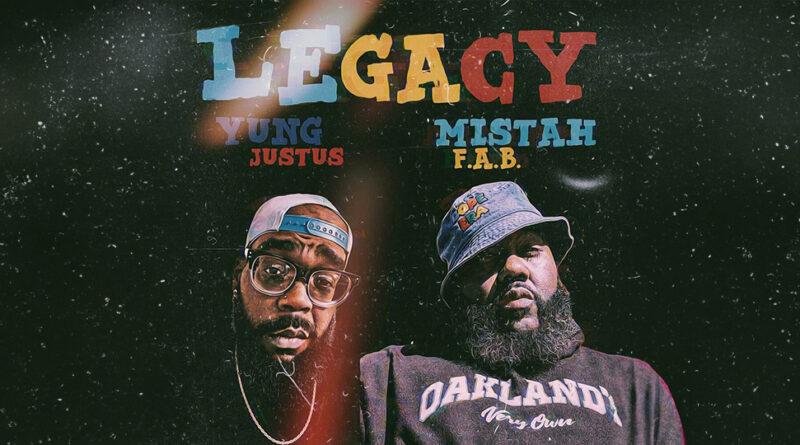 Yung Justus & Mistah F.A.B. - Legacy