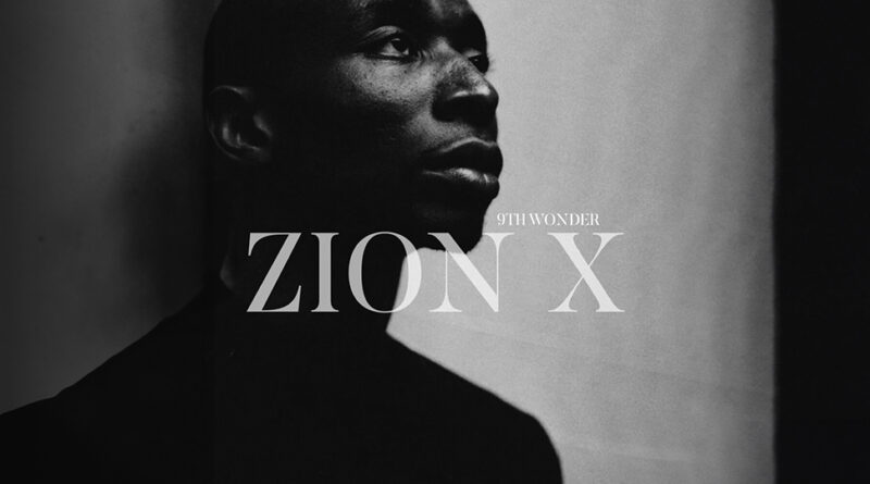 9th Wonder - Zion X