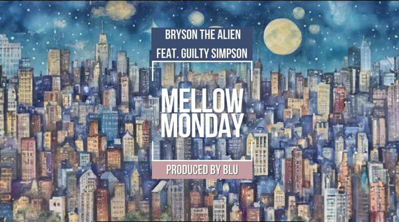 Bryson the Alien - MELLOW MONDAY