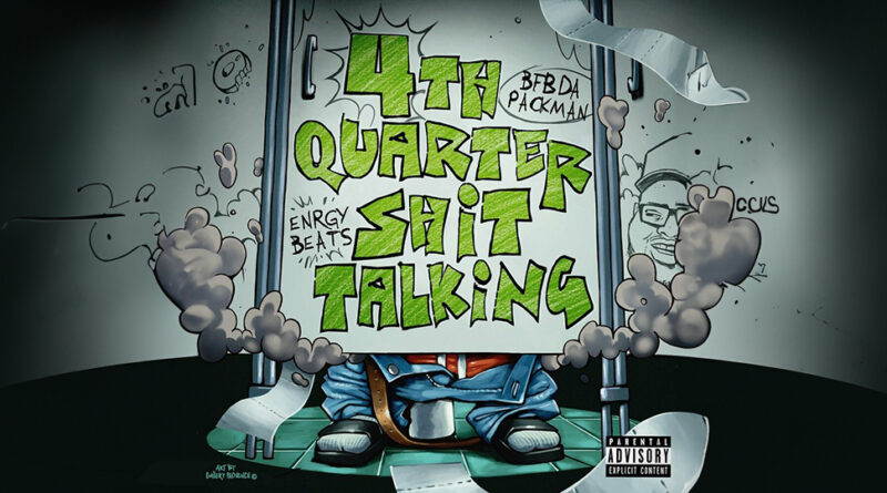 Bfb Da Packman - 4th Quarter Shit Talking