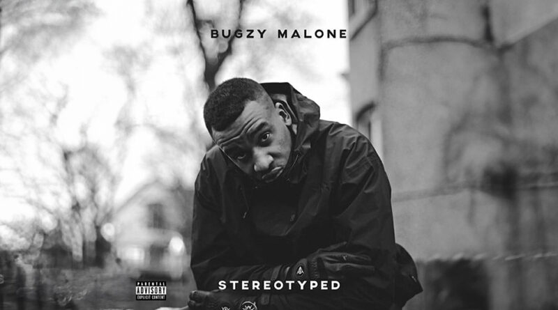 Bugzy Malone - Stereotyped (Tape 4)