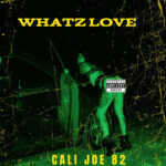 Cali Joe 82 - WHATZ LOVE