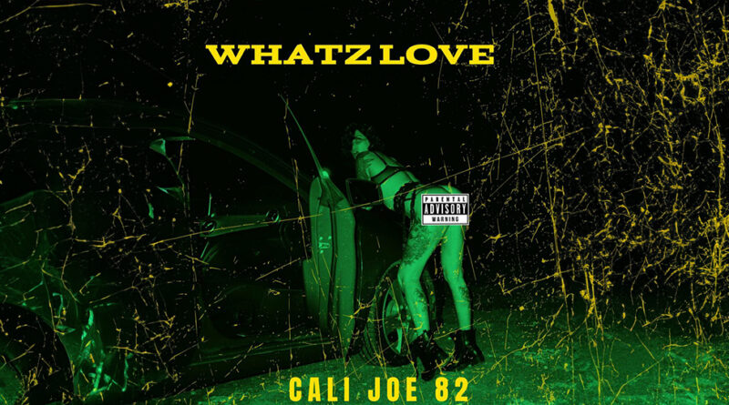 Cali Joe 82 - WHATZ LOVE