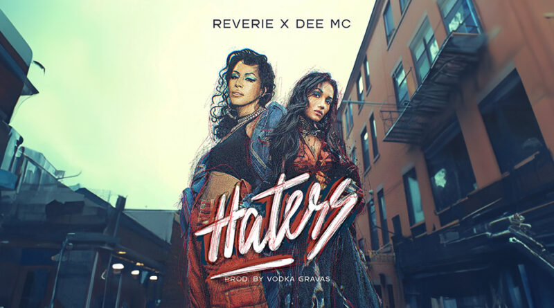 Dee MC, Reverie & Vodka Gravas - HATERS