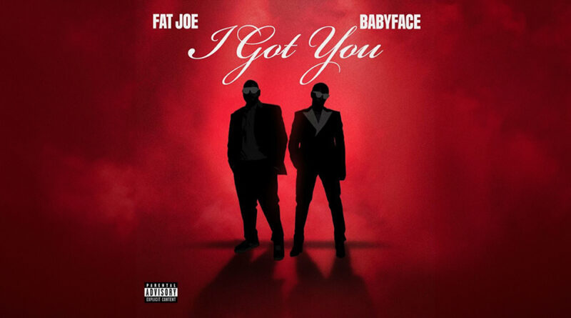 Fat Joe & Babyface - I Got You