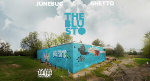 Junebug Ghetto - The Blu Sto