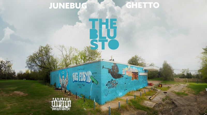 Junebug Ghetto - The Blu Sto