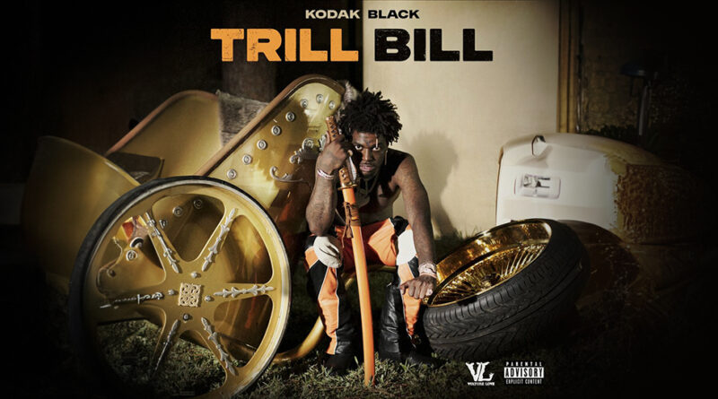 Kodak Black - Trill Bill