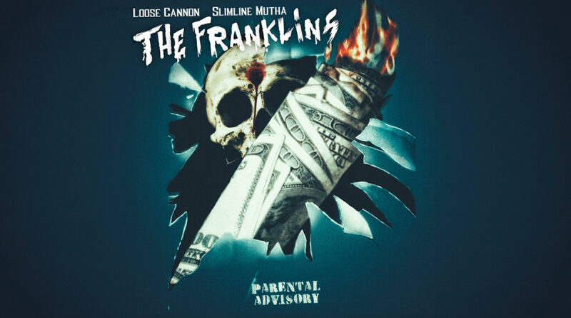 Loose Cannon & Slimline Mutha - The Franklins