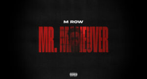 M Row - Mr. Maneuver