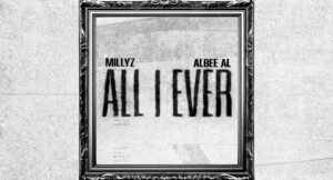 Millyz - All I Ever