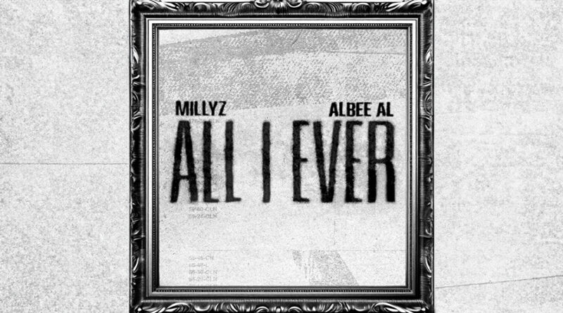 Millyz - All I Ever