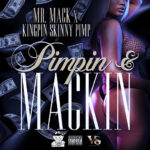 Mr. Mack & Kingpin Skinny Pimp - Pimpin & Mackin