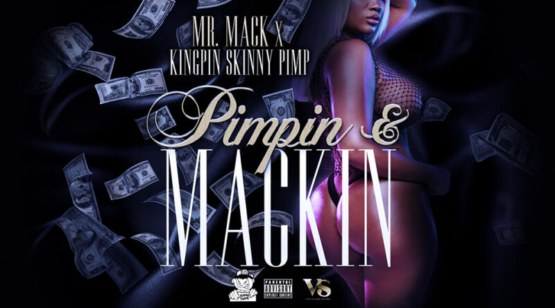 Mr. Mack & Kingpin Skinny Pimp - Pimpin & Mackin