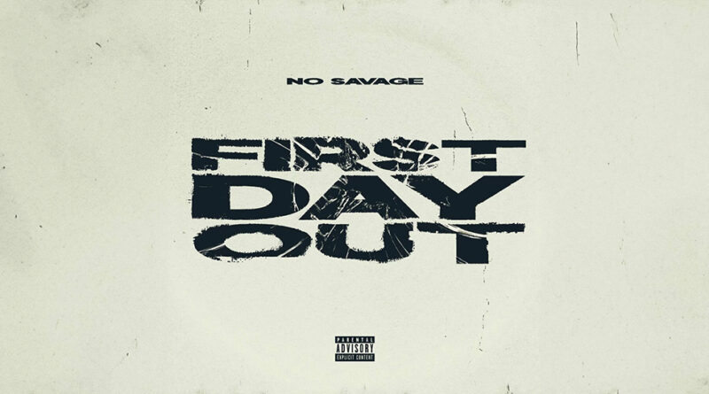 No Savage - First Day Out