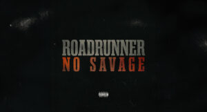 No Savage - Roadrunner