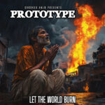 Prototype, Crooked Halo & C.Rae - Let The World Burn