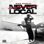 Rico Parkay - Never Local