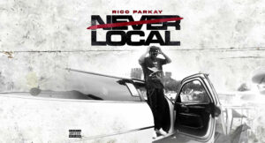 Rico Parkay - Never Local