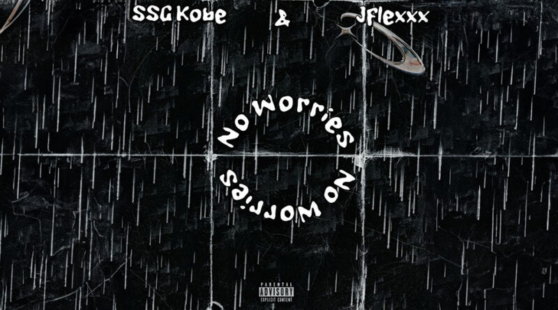 SSGKobe & Jflexxx - No Worries