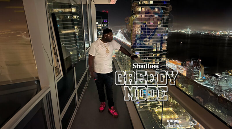 Shad Gee - Greedy Mode