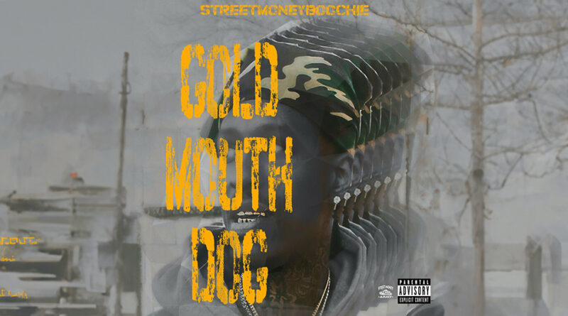 Street Money Boochie - Gold Mouth Dog