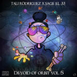 Tali Rodriguez & Sage EL 33 - Devoid of Orbit Volume 5