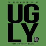 The Benchwarmers Clique - The Ugly (10th Anniversary Deluxe)