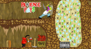 Toneyboi - Patience Pays