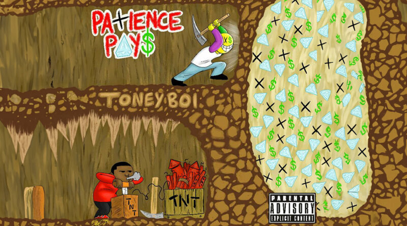 Toneyboi - Patience Pays