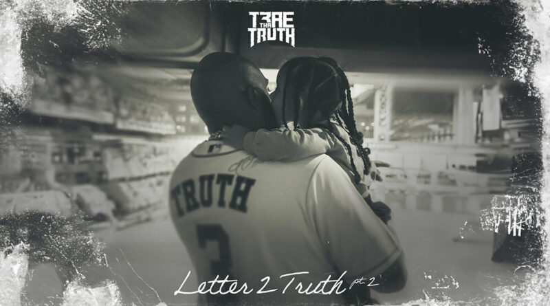 Trae Tha Truth - Letter to Truth Pt. 2