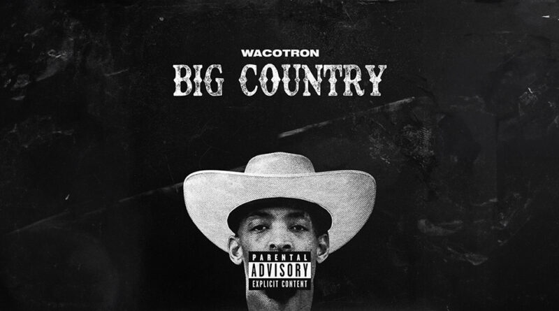 WacoTron - Big Country