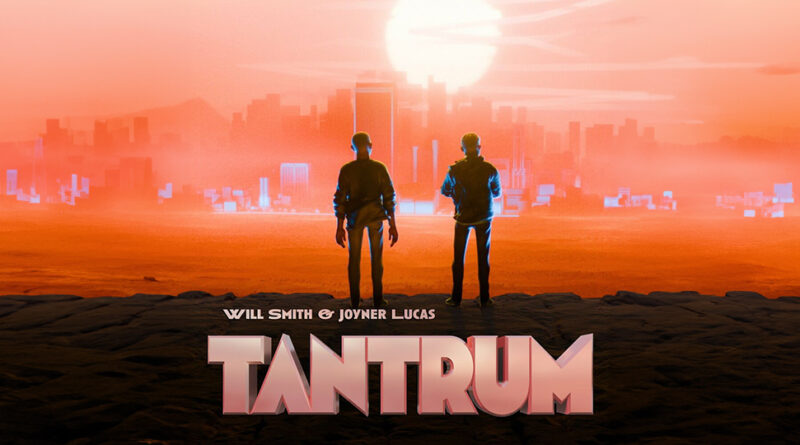 Will Smith & Joyner Lucas - TANTRUM