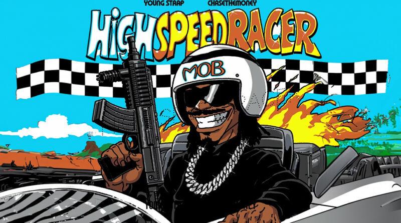 Young Strap & CHASETHEMONEY - High Speed Racer