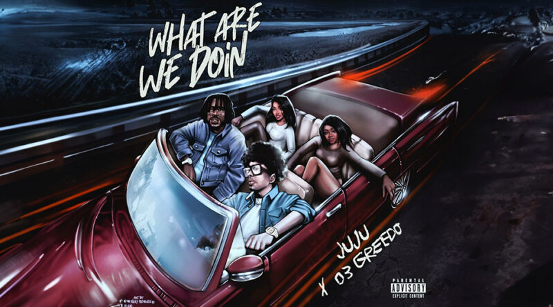 03 Greedo & JuJu - What Are We Doin