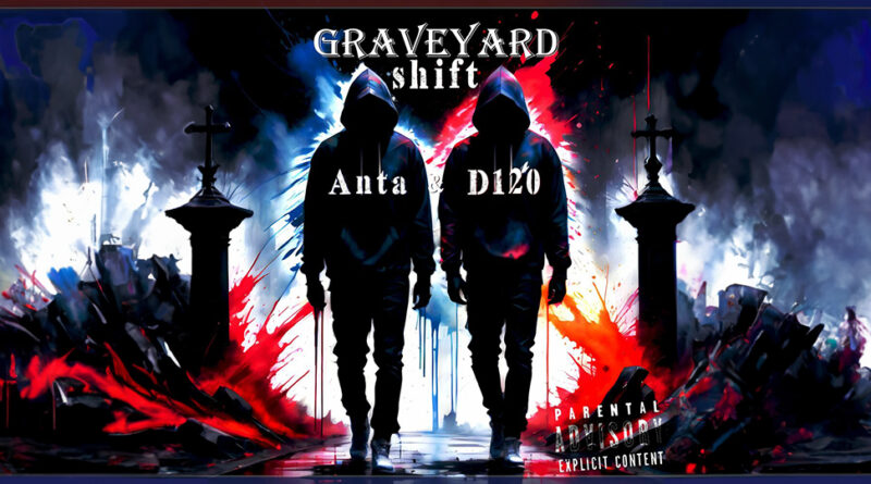 ANTA & D120 - Graveyard Shift