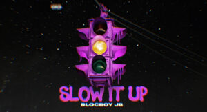 BlocBoy JB - Slow It Up