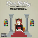 Chris Webby - Last Wednesday