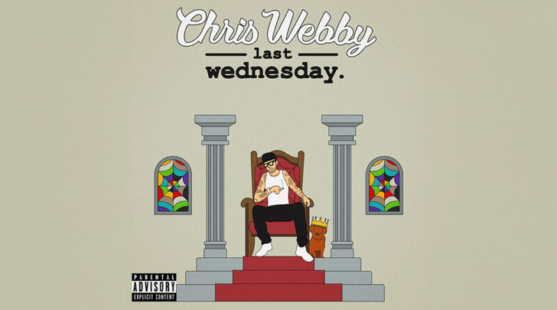 Chris Webby - Last Wednesday