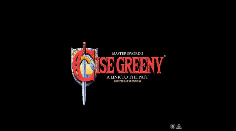 Cise Greeny - MASTER SWORD 2 A Link to the Past (Master Quest Edition)