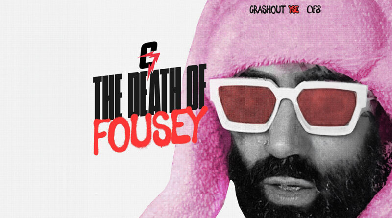 Crashout YSE - G7_ The Death of Fousey