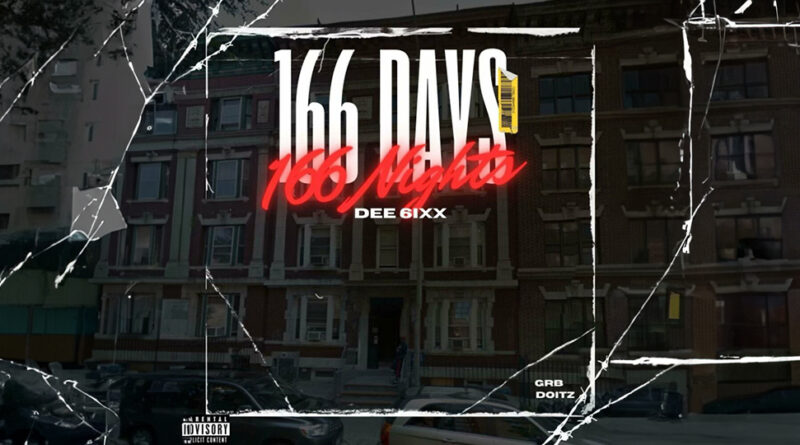 Dee6ixx - 166 Days 166 Nights