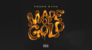 Fredo Bang - Made of Gold