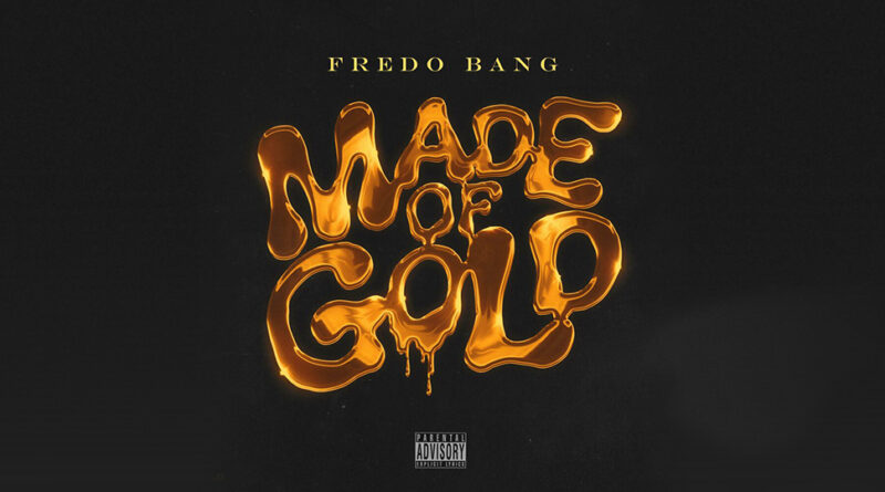 Fredo Bang - Made of Gold