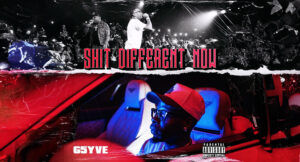 G5YVE - Shit Different Now